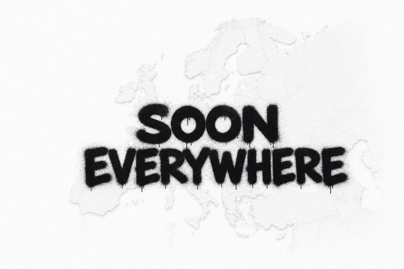Europakarta med texten Soon Everywhere